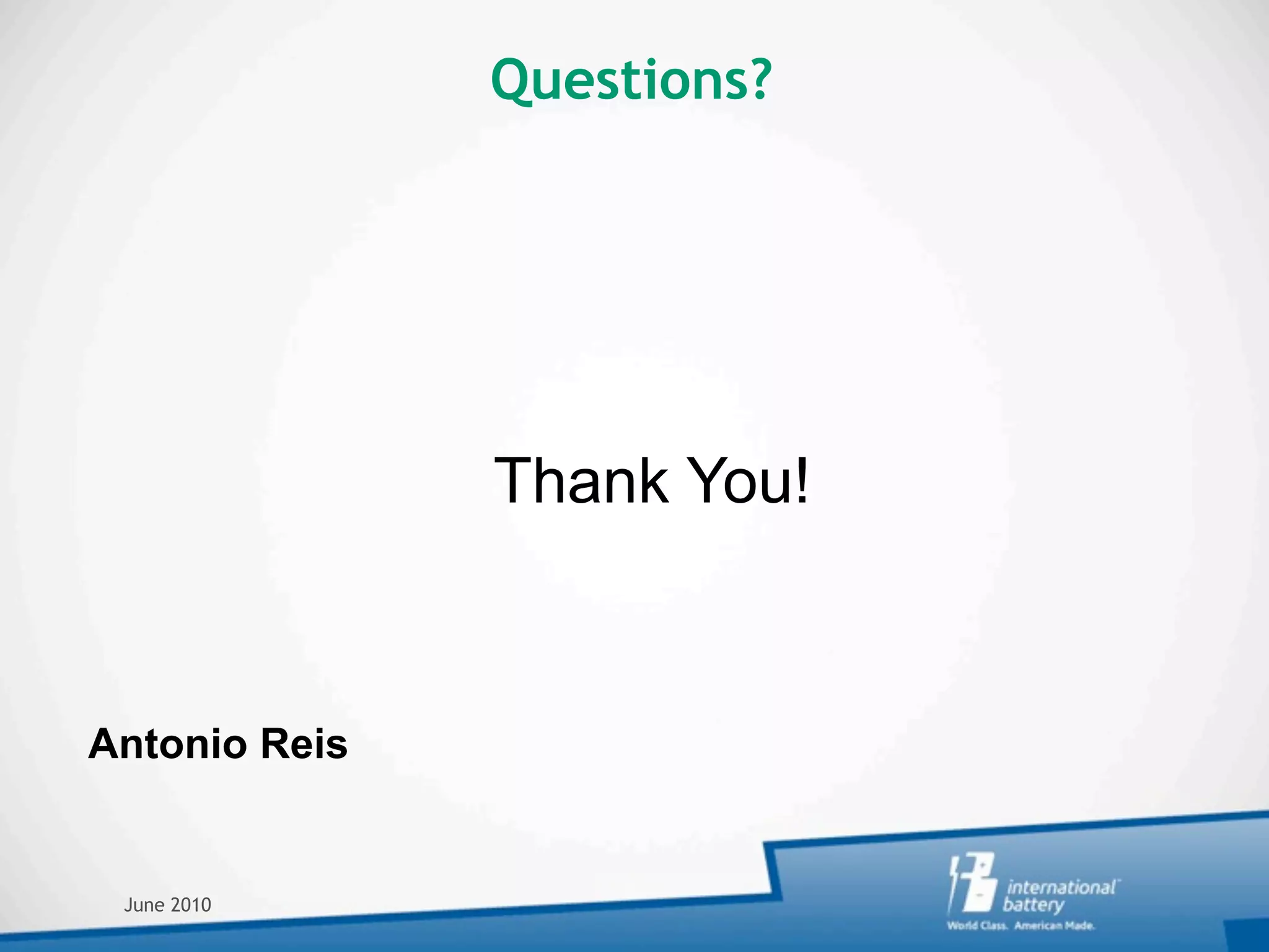 Questions?




               Thank You!



Antonio Reis


 June 2010
 