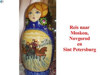 Reis naar Moskou, Novgorod en Sint Petersburg 