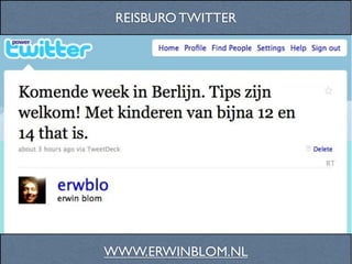 REISBURO TWITTER




WWW.ERWINBLOM.NL
 