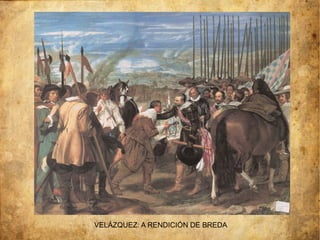 VELÁZQUEZ: A RENDICIÓN DE BREDA
 