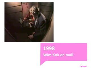 1998
    Wim	
 Kok	
 en	
 mail

9
 