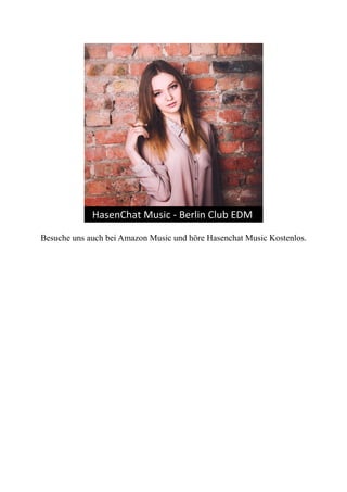 Besuche uns auch bei Amazon Music und höre Hasenchat Music Kostenlos.
 