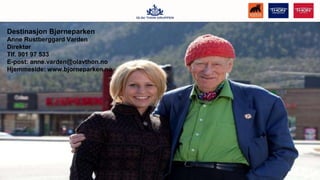 DESTINASJON BJØRNEPARKEN, FLÅ- Der eventyret starter!Anne Rustberggard Varden, Direktør