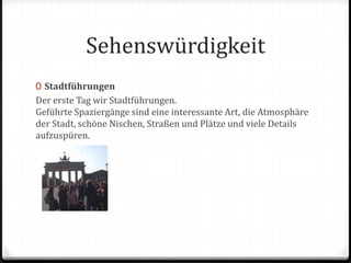 SehenswürdigkeitStadtführungenDer erste Tag wir Stadtführungen.Geführte Spaziergänge sind eine interessante Art, die Atmosphäre der Stadt, schöne Nischen, Straßen und Plätze und viele Details aufzuspüren.
