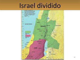 51
Israel divididoIsrael dividido
 