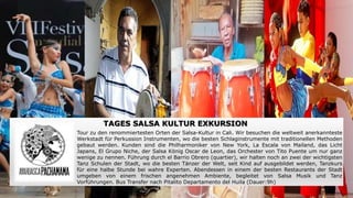 TAGES SALSA KULTUR EXKURSION
Tour zu den renommiertesten Orten der Salsa-Kultur in Cali. Wir besuchen die weltweit anerkannteste
Werkstadt für Perkussion Instrumenten, wo die besten Schlaginstrumente mit traditionellen Methoden
gebaut werden. Kunden sind die Philharmoniker von New York, La Escala von Mailand, das Licht
Japans, El Grupo Niche, der Salsa König Oscar de Leon, das Orchester von Tito Puente um nur ganz
wenige zu nennen. Führung durch el Barrio Obrero (quartier), wir halten noch an zwei der wichtigsten
Tanz Schulen der Stadt, wo die besten Tänzer der Welt, seit Kind auf ausgebildet werden, Tanzkurs
für eine halbe Stunde bei wahre Experten. Abendessen in einem der besten Restaurants der Stadt
umgeben von einem frischen angenehmen Ambiente, begleitet von Salsa Musik und Tanz
Vorführungen. Bus Transfer nach Pitalito Departamento del Huila (Dauer:9h)
 