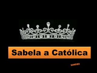 Sabela a Católica
 