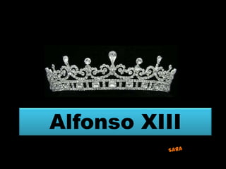 Alfonso XIII
 