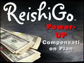 Power-UP Compensation Plan 