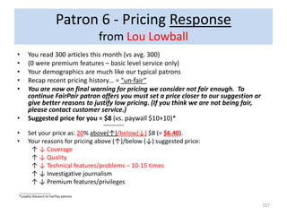 Patron 6 - Pricing Response
from Lou Lowball
• You read 300 articles this month (vs avg. 300)
• (0 were premium features –...