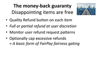 The money-back guaranty
Disappointing items are free
• Quality Refund button on each item
• Full or partial refund at user...