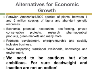Deforestation, Poverty and Social ConflictsPeru: among 15 countries with major problems of illegal logging.Social conflicts: 48% about environment, extraction, and deforestation. 234 reported conflicts, 113 are socio environmental.