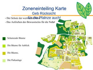 Zoneneinteiling Karte Geb Rücksicht  für die Pfalnze auch! -  Der Schutz der wertvollen Natur - Das Aufziehen des Bewusstseins für die Na tur  Schutzende Bäume Die Bäume für Anblick Die Bäume,  Die Parkanlage 
