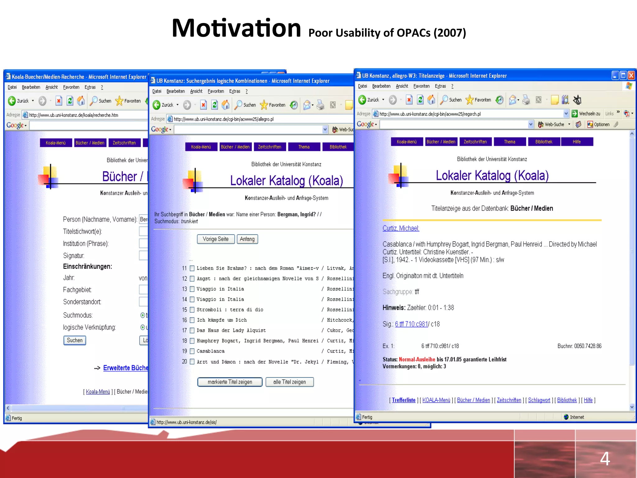 Mo7va7on	
  Poor	
  Usability	
  of	
  OPACs	
  (2007)	
  




                                                             	
     4	
  
 