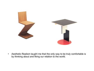 Aesthetic Realism taught me that the only way to be truly comfortable is by thinking about and liking our relation to the world.  