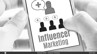 Reizwerk GmbH – Influencer Marketing 09.03.2017
 
