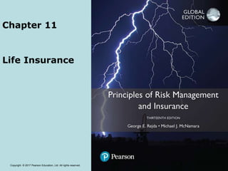 Copyright © 2017 Pearson Education, Ltd. All rights reserved.
Chapter 11
Life Insurance
 