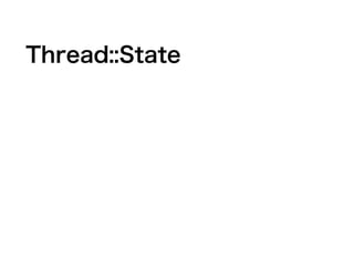 Thread::State
 