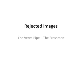 Rejected Images

The Verve Pipe – The Freshmen
 