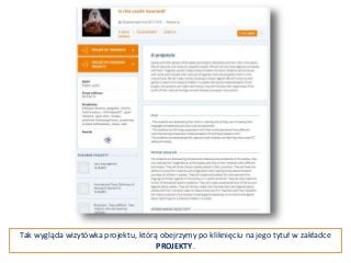 Tak wygląda wizytówka projektu, którą obejrzymy po kliknięciu na jego tytuł w zakładce
PROJEKTY.
 