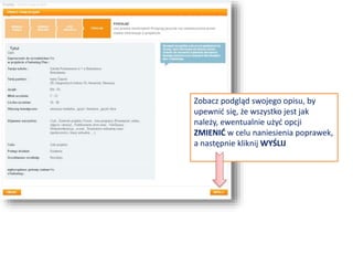 Z listy swoich
KONTAKTÓW wybierz
osobę, która będzie
współzałożycielem
projektu, potem kliknij
w przycisk
NASTĘPNY KROK.
Projekt można założyć wyłącznie z jedną osobą. Kiedy projekt uzyska akceptację waszych
Narodowych Biur Kontaktowych, można zapraszać do niego także innych nauczycieli w
taki sam sposób, jak zaprasza się partnera-założyciela.
 