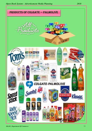 SKASC, Department Of Commerce 11
Open Book System - Advertisement Media Planning 2018
Products of colgate — palmolive
 