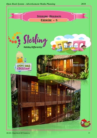 SKASC, Department Of Commerce 21
Open Book System - Advertisement Media Planning 2018
Exercise - 5
 