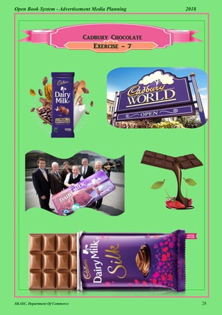 SKASC, Department Of Commerce 28
Open Book System - Advertisement Media Planning 2018
Exercise - 7
 