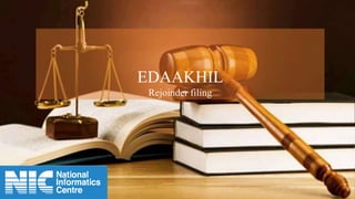 EDAAKHIL
Rejoinder filing
 