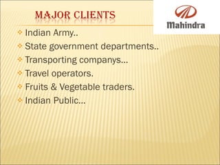 Indian Army.. State government departments.. Transporting companys… Travel operators. Fruits & Vegetable traders. Indian Public… 