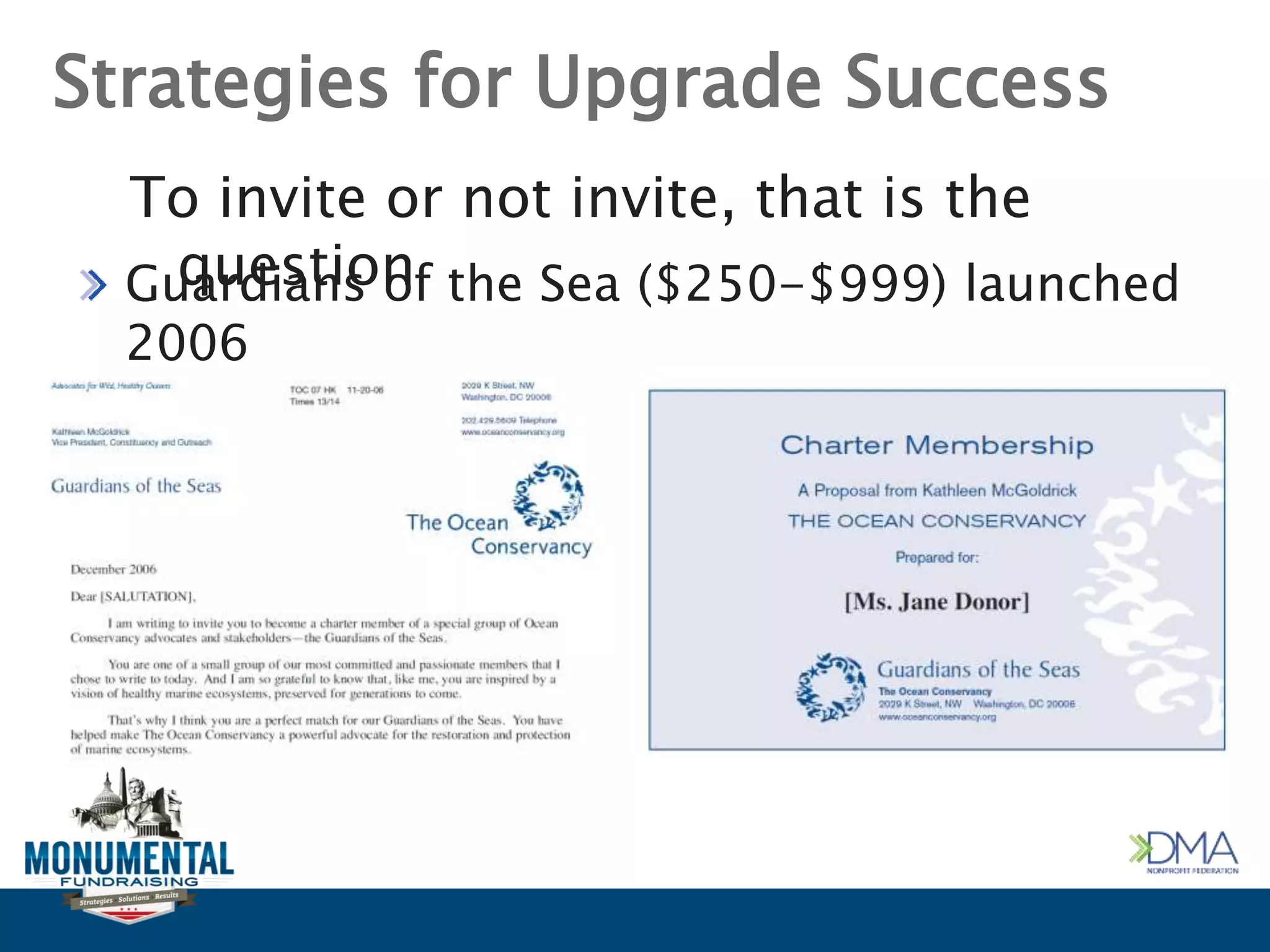 Strategies for Upgrade Success
To invite or not invite, that is the
questionGuardians of the Sea ($250-$999) launched
2006
 