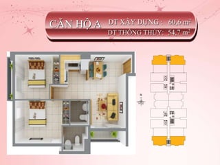 CĂN HỘ A DT XÂY DỰNG : 60,6 m2
DT THÔNG THỦY: 54,7 m2
 