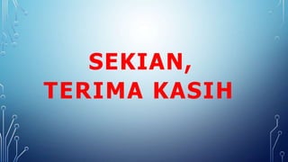 SEKIAN,
TERIMA KASIH
 