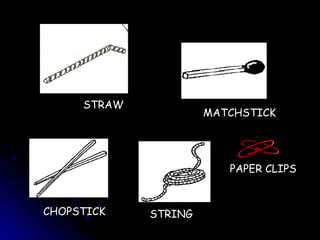 STRAW MATCHSTICK CHOPSTICK STRING PAPER CLIPS 