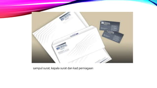 sampul surat, kepala surat dan kad perniagaan
 