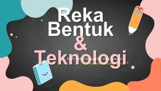 Reka
Bentuk
&
Teknologi
Oleh: Mohd Syauqi bin Abu Hassan
Bekas Makanan Saya (Bahagian 1)
 