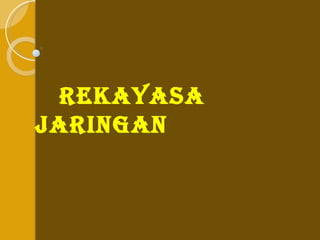 REKAYASA JARINGAN 