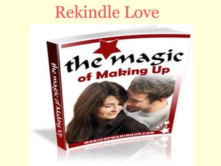 Rekindle Love How to get back your love. Lessons I learned from my Ex Lover 