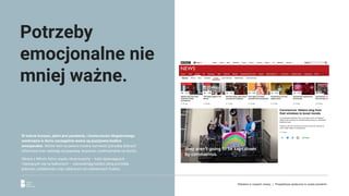 W trakcie kryzysu, jakim jest pandemia, i konieczności długotrwałego
zamknięcia w domu szczególnie ważne są pozytywne bodźce
emocjonalne. Wśród nich na pewno można wymienić potrzebę dobrych
informacji oraz nadzieję na poprawę, wsparcie i podtrzymanie na duchu.
Obrazy z Włoch, które często obserwujemy – ludzi śpiewających
i bawiących się na balkonach – udowadniają bardzo silną potrzebę
jedności, solidarności oraz odskoczni od codziennych trudów.
Potrzeby
emocjonalne nie
mniej ważne.
Reklama w czasach zarazy. | Perspektywa społeczna w czasie pandemii.
 
