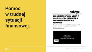Pomoc
w trudnej
sytuacji
ﬁnansowej.
Reklama w czasach zarazy. | Etap I & II: Pandemia. I co teraz.
 