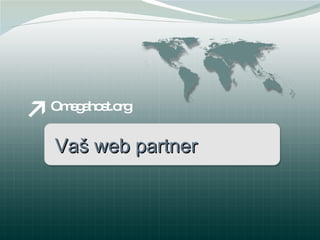 Omegahost.org Vaš web partner 