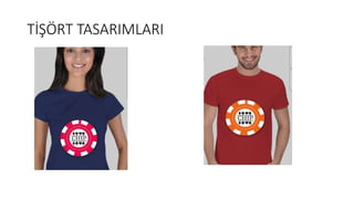 TİŞÖRT TASARIMLARI
 
