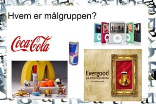 Hvem er målgruppen? 