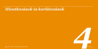 Hivatkozások és korlátozások

Reklámhatás • A magyar reklámipar gazdasági hatásának elemzése
PwC

2013. október 11.
27

 