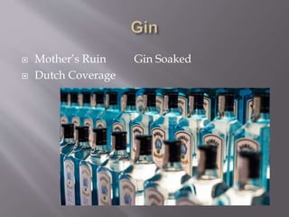  Mother’s Ruin Gin Soaked
 Dutch Coverage
 