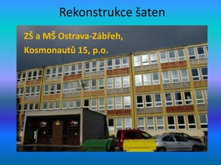 Rekonstrukce šaten
ZŠ a MŠ Ostrava-Zábřeh,
Kosmonautů 15, p.o.

 