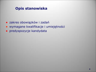 zakres obowiązków i zadań wymagane kwalifikacje i umiejętności predyspozycje kandydata  Opis stanowiska 