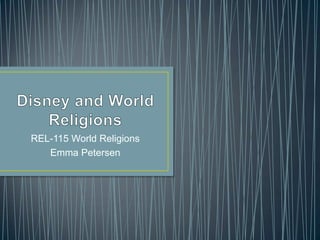 REL-115 World Religions
   Emma Petersen
 