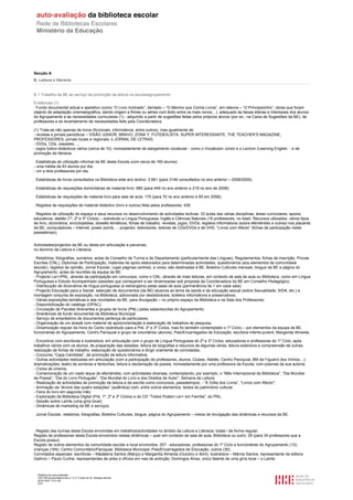 Secção A
B. Leitura e literacia


B.1 Trabalho da BE ao serviço da promoção da leitura na escola/agrupamento

Evidências (1)
. Fundo documental actual e apelativo (como “O Livro Inclinado”, dentado – “O Menino que Comia Livros”, em relevos – “O Principezinho”, obras que foram
objecto de adaptação cinematográfica, dando origem a filmes ou séries com êxito entre os mais novos…), adequado às faixas etárias e interesses dos alunos
do Agrupamento e às necessidades curriculares (1) - adquirido a partir de sugestões feitas pelos próprios alunos (por ex., na Caixa de Sugestões da BE), de
professores e do levantamento de necessidades feito pela Coordenadora.

(1) Trata-se não apenas de livros (ficcionais, informativos, entre outros), mas igualmente de:
- revistas e jornais periódicos – VISÃO JÚNIOR, BRAVO, ZONA Y, FUTEBOLISTA, SUPER INTERESSANTE, THE TEACHER’S MAGAZINE,
PROFESSORES, jornais locais e regionais, o JORNAL DE LETRAS;
- DVDs, CDs, cassetes…;
- jogos lúdico-didácticos vários (cerca de 10), nomeadamente de alargamento vocabular - como o Vocabulon Júnior e o Lectron /Learning English, - e de
promoção da literacia.

. Estatísticas de utilização informal da BE desta Escola (com cerca de 160 alunos):
- uma média de 63 alunos por dia;
- um a dois professores por dia.

. Estatísticas de livros consultados na Biblioteca este ano lectivo: 3 661 (para 3146 consultados no ano anterior – 2008/2009);

. Estatísticas de requisições domiciliárias de material livro: 685 (para 449 no ano anterior e 219 no ano de 2008);

. Estatísticas de requisições de material livro para sala de aula: 175 (para 70 no ano anterior e 65 em 2008);

. Registos de requisições de material didáctico (livro e outros) feita pelos professores: 439.

. Registos de utilização do espaço e seus recursos no desenvolvimento de actividades lectivas: 33 aulas das várias disciplinas, áreas curriculares, apoios
educativos, ateliês (1º, 2º e 3º Ciclos) – sobretudo a Língua Portuguesa, Inglês e Ciências Naturais (16 professores, no total). Recursos utilizados: vários tipos
de livro, dicionários, enciclopédias, dossiês temáticos, fichas de trabalho, revistas, jogos, DVDs, registos informativos (sobre efemérides e outros) nos placards
da BE, computadores – Internet, power points…- projector, televisores, leitores de CDs/DVDs e de VHS, “Livros com Afecto” (fichas de participação neste
passatempo).


Actividades/projectos da BE ou desta em articulação e parcerias,
no domínio da Leitura e Literacia:

. Relatórios, fotografias, sumários, actas de Conselho de Turma e de Departamento (particularmente das Línguas), Regulamentos, fichas de inscrição, Provas
Escritas (CNL), Diplomas de Participação, materiais de apoio elaborados para determinadas actividades, questionários (aos elementos da comunidade
escolar), registos de opinião, Jornal Escolar, cujas páginas centrais, a cores, são destinadas à BE, Boletins Culturais mensais, blogue da BE e página do
Agrupamento, actas de reuniões da equipa da BE:
- Projecto Ler+/PNL: através da participação em concursos, como o CNL; através de mais leituras, em contexto de sala de aula ou Biblioteca, como em Língua
Portuguesa e Estudo Acompanhado (sessões que começaram a ser dinamizadas sob proposta da Coordenadora da BE em Conselho Pedagógico;
- Distribuição de dicionários de língua portuguesa (e estrangeira) pelas salas de aula (permanência de 1 em cada sala);
- Projecto Educação para a Saúde: selecção de documentos (da BE) alusivos ao tema da saúde e da educação sexual (sobre Sexualidade, SIDA, etc.) e
montagem conjunta de exposição, na Biblioteca, adicionada por desdobráveis, boletins informativos e preservativos;
- Várias exposições temáticas e das novidades da BE, para divulgação – no próprio espaço da Biblioteca e na Sala dos Professores;
- Disponibilização do catálogo (OPAC);
- Circulação de Pacotes Itinerantes e grupos de livros (PNL) pelas salas/escolas do Agrupamento;
- Itinerâncias de fundo documental da Biblioteca Municipal;
- Serviço de empréstimo de documentos pertença de particulares;
- Organização de um dossiê com material de apoio/orientação à elaboração de trabalhos de pesquisa;
- Dinamização regular da Hora do Conto (sobretudo para a Pré, 2º e 3º Ciclos, mas foi também contemplado o 1º Ciclo) – por elementos da equipa da BE,
funcionárias do Agrupamento, Centro Paroquial e grupo de voluntários (alunos), Pais/Encarregados de Educação, escritora infanto-juvenil, Margarida Almeida;

- Encontros com escritoras e ilustradora, em articulação com o grupo de Língua Portuguesa do 2º e 3º Ciclos, educadoras e professoras do 1º Ciclo, após
trabalhos vários com os alunos, de preparação das sessões: leitura de biografias e resumos de algumas obras, leitura extensiva e compreensão de outras;
realização de fichas de trabalho; elaboração de questionários a dirigir oralmente às convidadas;
- Concurso “Caça Cientistas”, de promoção da leitura informativa;
- Outras actividades realizadas em articulação (com a participação de professores, alunos, Clubes, Ateliês, Centro Paroquial, BM de Figueiró dos Vinhos…):
dramatizações, teatro de sombras e fantoches, leitura e declamação de poesia, nomeadamente por uma professora da Escola, com poemas da sua autoria;
- Ciclos de cinema;
- Comemoração de um vasto leque de efemérides, com actividades diversas, contemplando, por exemplo, o “Mês Internacional da Biblioteca”, “Dia Mundial
da Poesia”, “Dia do Livro Português”, “Dia Mundial do Livro e dos Direitos de Autor”, Semana da Leitura;
- Realização de actividades de promoção da leitura e da escrita como concursos, passatempos, - “À Volta dos Livros”, “Livros com Afecto";
- Animação da “árvore das quatro estações” (autêntica) com, entre outros elementos, textos do património cultural;
- Feira do livro em segunda mão;
- Exploração da Biblioteca Digital (Pré, 1º, 2º e 3º Ciclos) e do CD “Todos Podem Ler+ em Família”, do PNL;
- Sessão sobre Laínte (uma gíria local);
- Dinâmicas de marketing da BE e serviços.

. Jornal Escolar, relatórios, fotografias, Boletins Culturais, blogue, página do Agrupamento – meios de divulgação das dinâmicas e recursos da BE.



. Registo das turmas desta Escola envolvidas em trabalhos/actividades no âmbito da Leitura e Literacia: todas / de forma regular.
Registo de professores desta Escola envolvidos nestas dinâmicas – quer em contexto de sala de aula, Biblioteca ou outro: 29 (para 34 professores que a
Escola possui).
Registo de outros elementos da comunidade escolar e local envolvidos: 207 - educadoras, professoras do 1º Ciclo e funcionárias do Agrupamento (13);
crianças (164); Centro Comunitário/Paroquial, Biblioteca Municipal, Pais/Encarregados de Educação, outros (30).
Convidados especiais: escritoras – Madalena Santos (Março) e Margarida Almeida (Outubro e Abril); ilustradora – Márcia Santos; representante da editora
Gailivro – Paulo Cunha; representantes de artes e ofícios em vias de extinção; Domingos Alves, único falante de uma gíria local – o Laínte.



  Relatório de auto-avaliação
  1007156 Escola Básica dos 2.º e 3.º Ciclos do Dr. Bissaya Barreto
  2010/10/07 13:41:48
  2/72
 