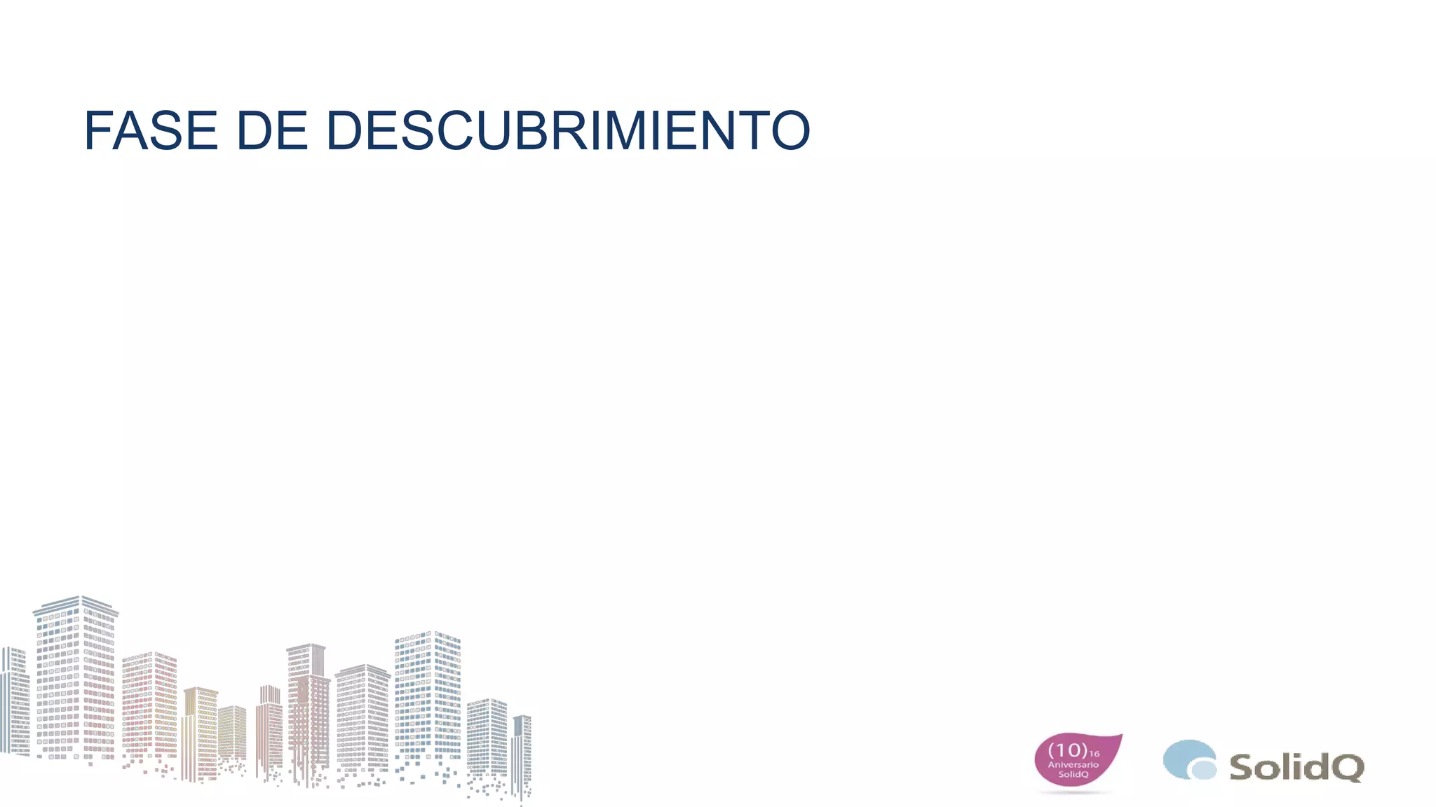 FASE DE DESCUBRIMIENTO
 